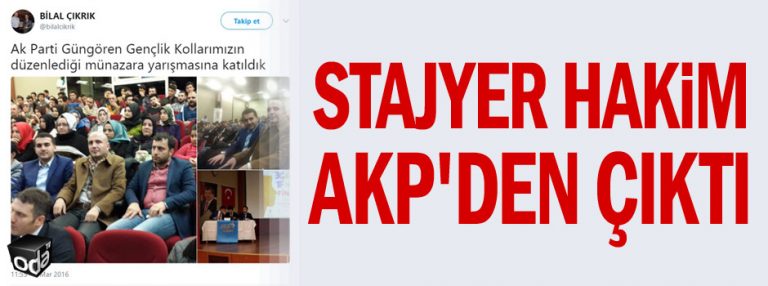 HABER | Parti Yargısı: Stajyer hakim Bilal Çıkrık, AKP’nin seçim propagandası faaliyetlerine katıldı